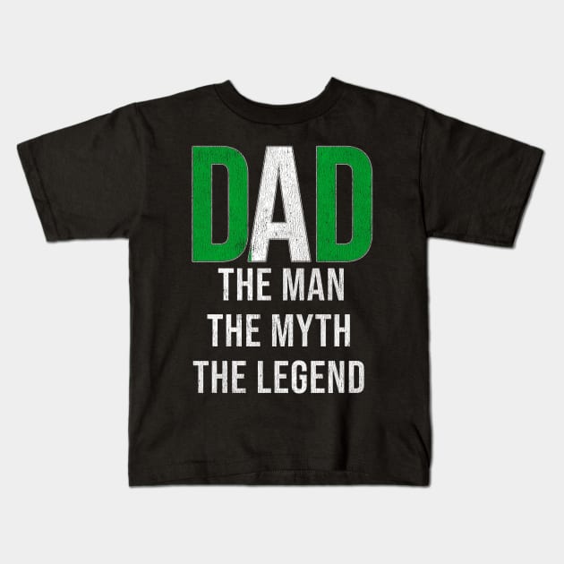 Nigerian Dad The Man The Myth The Legend - Gift for Nigerian Dad With Roots From Nigerian Kids T-Shirt by Country Flags